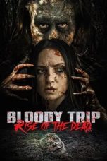 Nonton film Bloody Trip: Rise of the Dead (2025)