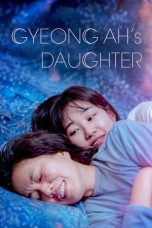 Nonton film Gyeong-ah’s Daughter (2022)
