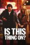 Nonton film Is This Thing On? (2025)