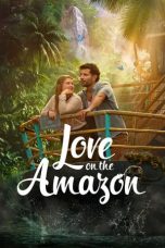 Nonton film Love on the Amazon (2026)