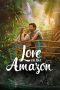 Nonton film Love on the Amazon (2026)