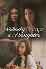 Nonton film Nobody Dumps My Daughter (2024)