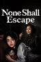 Nonton film None Shall Escape (2026)