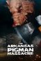 Nonton film The Arkansas Pigman Massacre (2025)