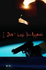 Nonton film I Don’t Love You Anymore (2026)