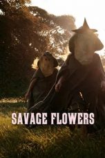 Nonton film Savage Flowers (2025)